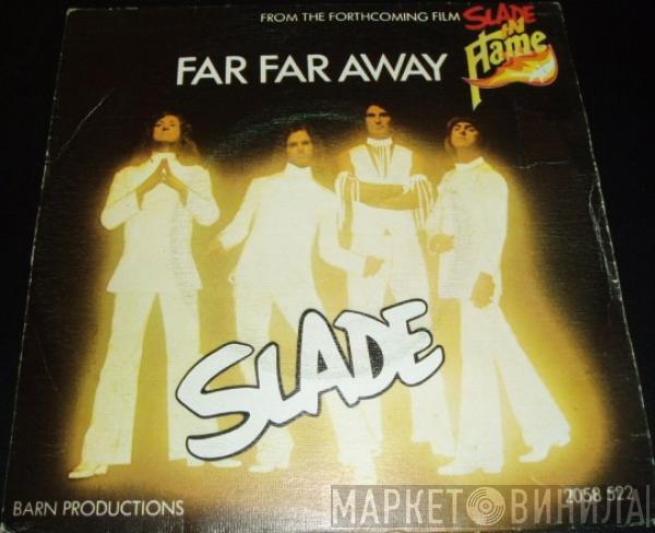 Slade - Far Far Away