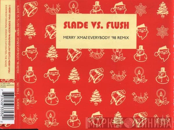 Slade, Flush  - Merry Xmas Everybody '98 Remix