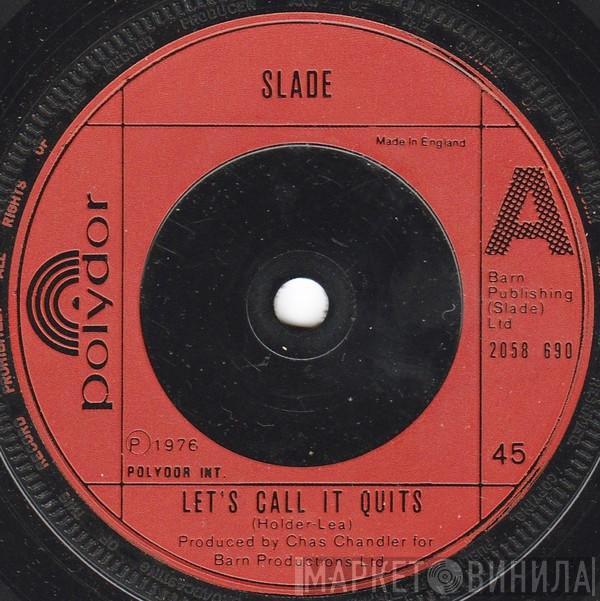 Slade - Let's Call It Quits