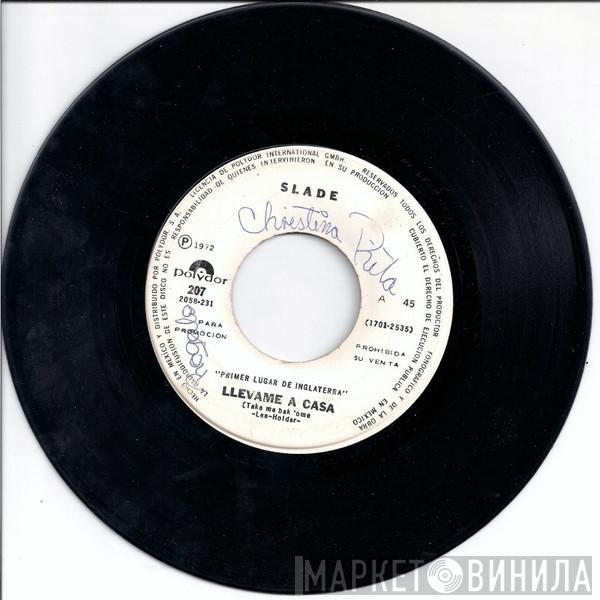  Slade  - Llévame A Casa