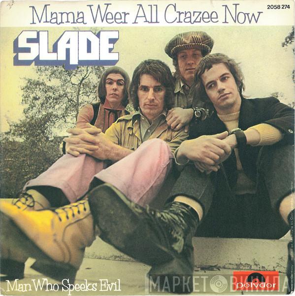  Slade  - Mama Weer All Crazee Now