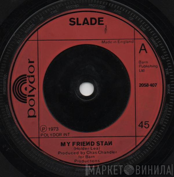 Slade - My Friend Stan