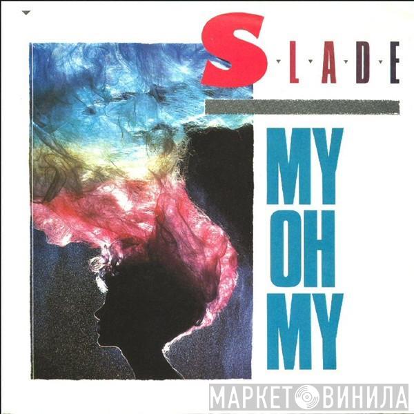  Slade  - My Oh My