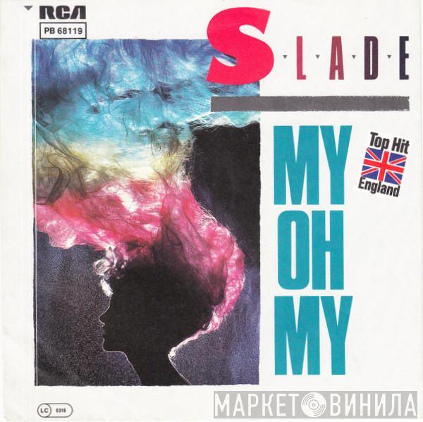  Slade  - My Oh My