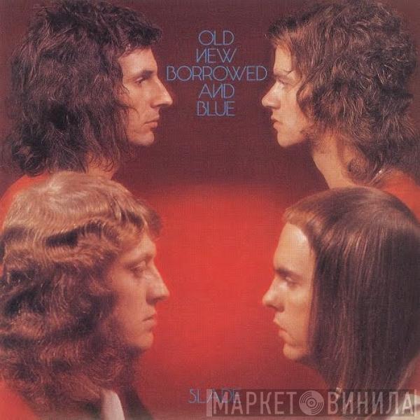 Slade - Old New Borrowed And Blue