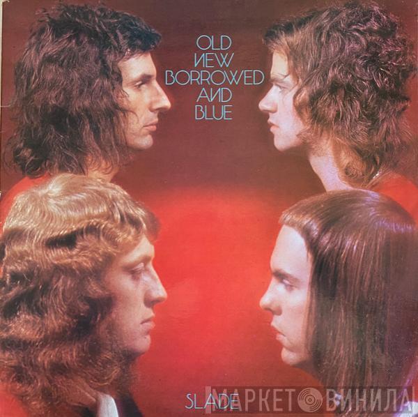  Slade  - Old New Borrowed And Blue