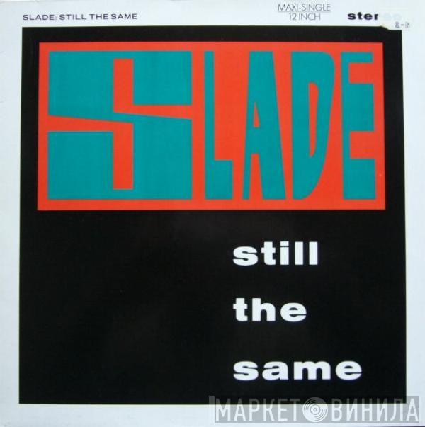 Slade - Still The Same