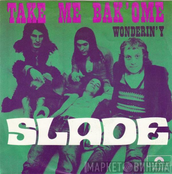  Slade  - Take Me Bak 'Ome