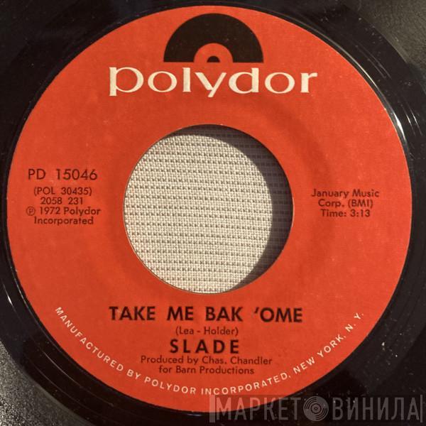  Slade  - Take Me Bak 'Ome