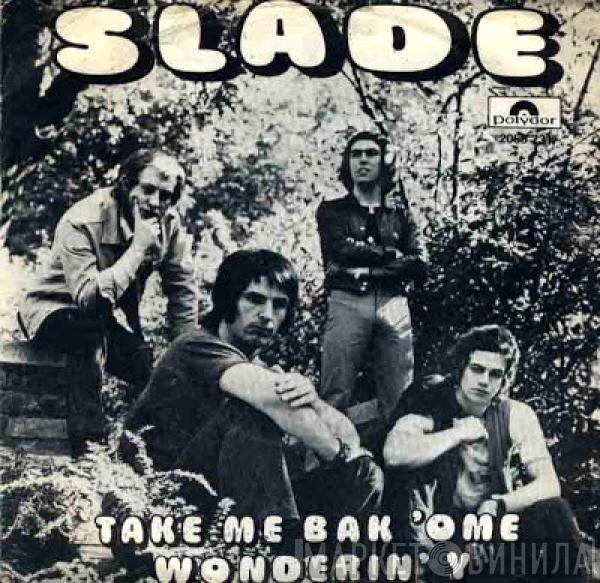  Slade  - Take Me Bak 'Ome