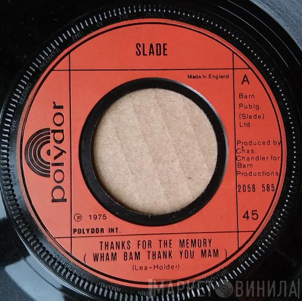 Slade - Thanks For The Memory (Wham Bam Thank You Mam)