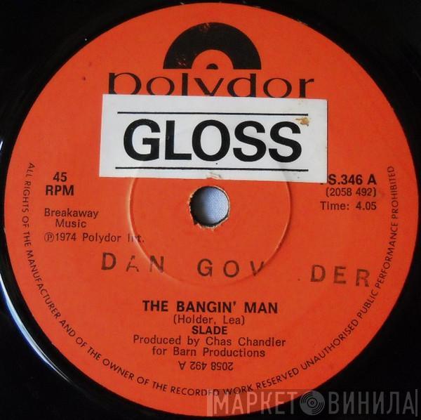  Slade  - The Bangin' Man