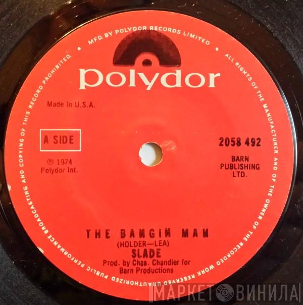 Slade - The Bangin Man
