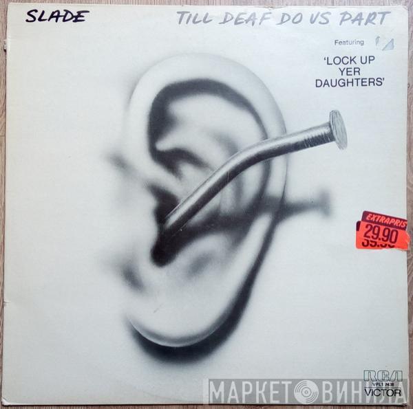  Slade  - Till Deaf Do Us Part