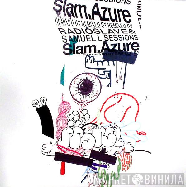 Slam - Azure (Remixed By Radioslave & Samuel L Sessions)