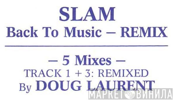 Slam  - Back To Music (Remix)