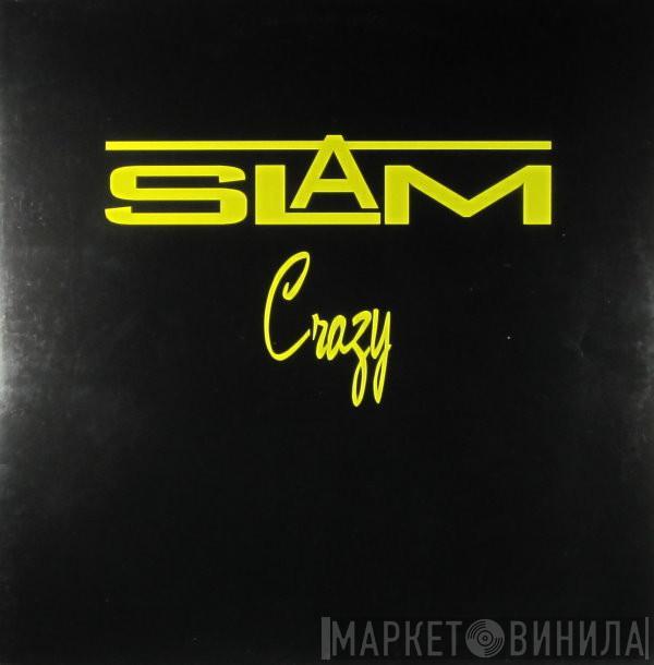 Slam  - Crazy