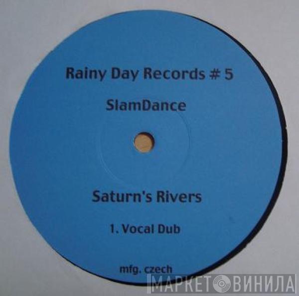 Slam Dance - Saturn's Rivers