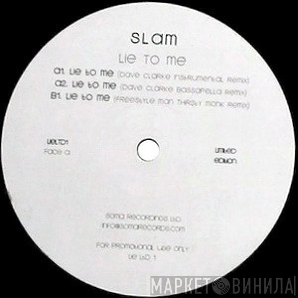 Slam - Lie To Me
