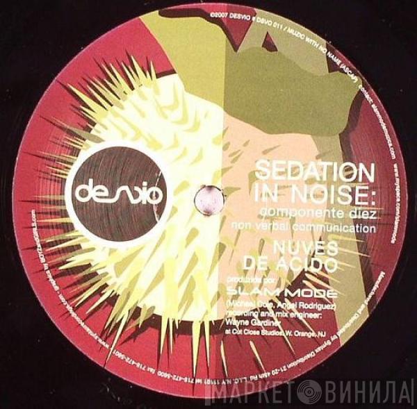 Slam Mode - Sedation In Noise: Componente Diez