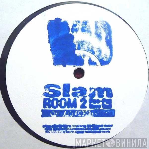 Slam - Room 2