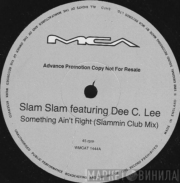 Slam Slam, Dee C. Lee - Something Ain't Right