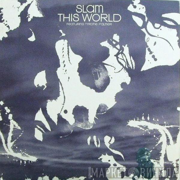 Slam, Tyrone Palmer - This World