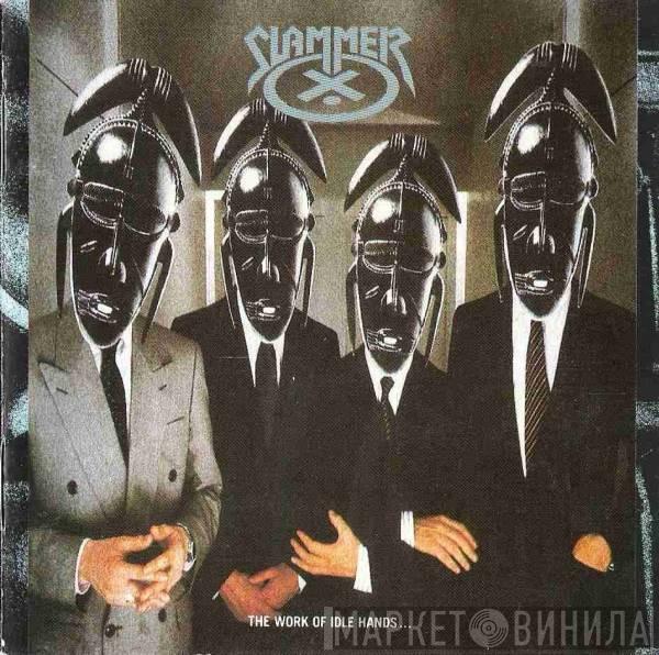  Slammer   - The Work Of Idle Hands...