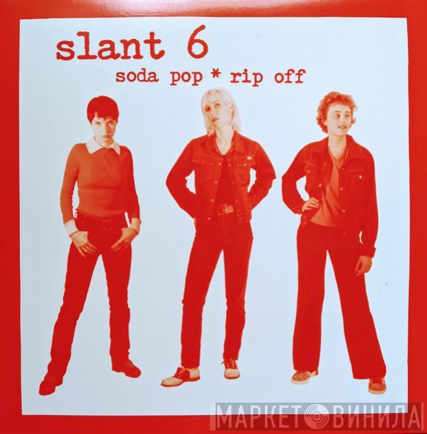 Slant 6 - Soda Pop ＊ Rip Off