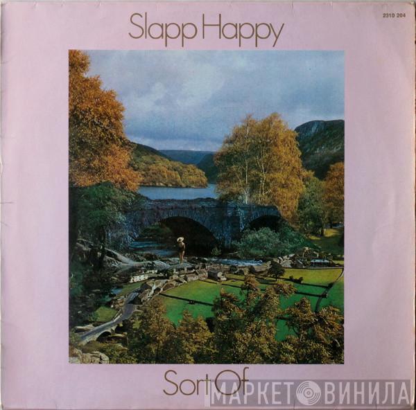  Slapp Happy  - Sort Of