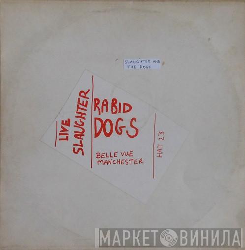 Slaughter And The Dogs - Live Slaughter Rabid Dogs