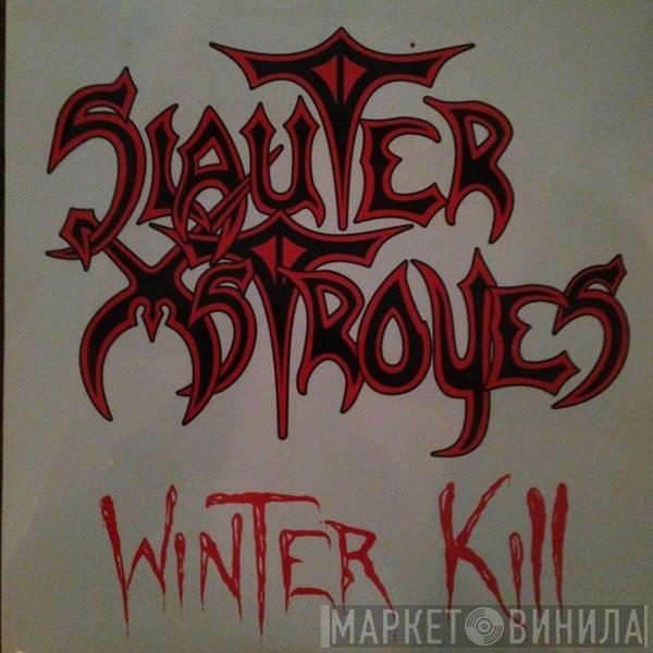 Slauter Xstroyes - Winter Kill
