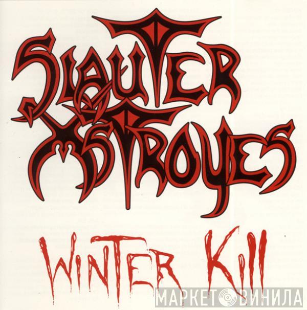  Slauter Xstroyes  - Winter Kill