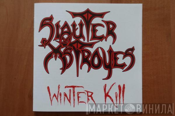  Slauter Xstroyes  - Winter Kill