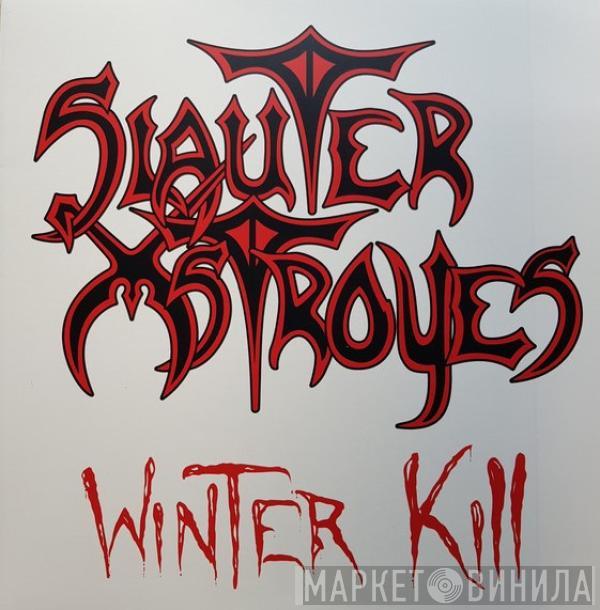  Slauter Xstroyes  - Winter Kill