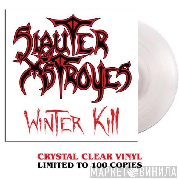  Slauter Xstroyes  - Winter Kill