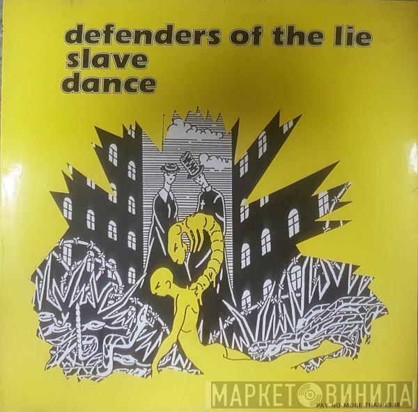 Slave Dance - Defenders Of The Lie