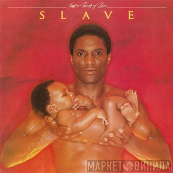 Slave - Just A Touch Of Love