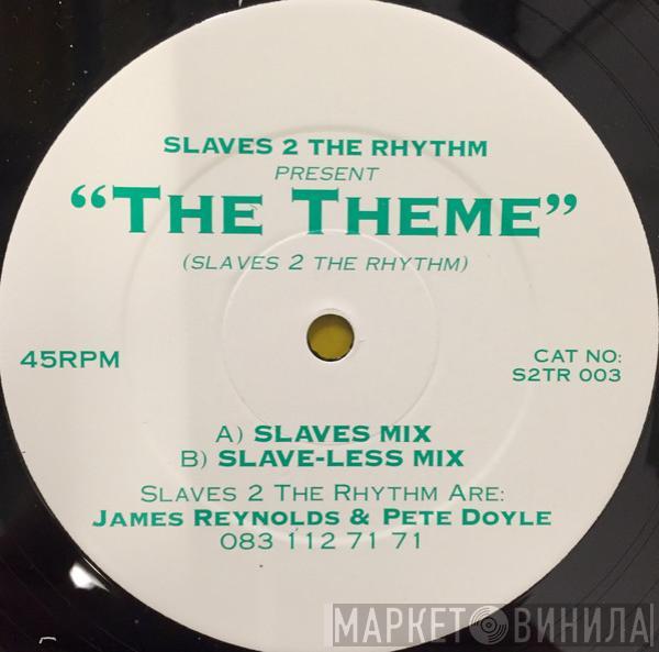 Slaves 2 The Rhythm - The Theme (Slaves 2 The Rhythm)