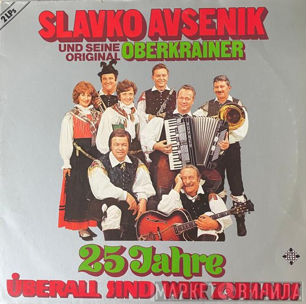  Slavko Avsenik Und Seine Original Oberkrainer  - 25 Jahre Überall Sind Wir Zuhaus