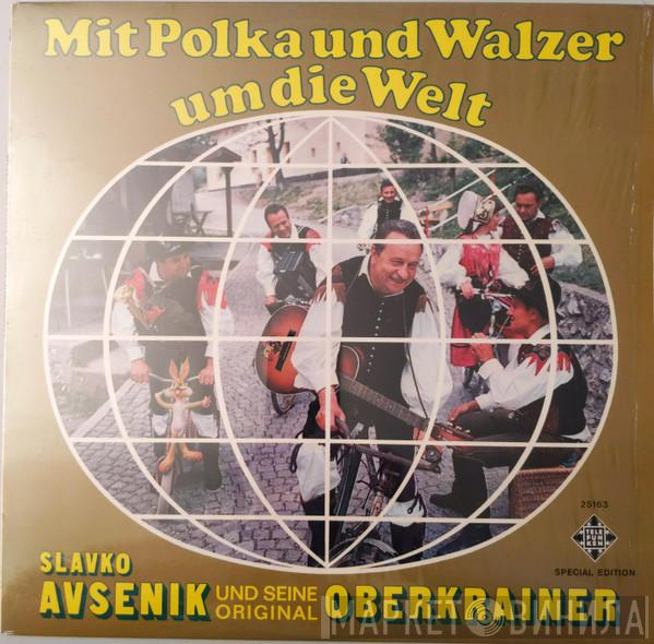  Slavko Avsenik Und Seine Original Oberkrainer  - Mit Polka Und Walzer Um Die Welt