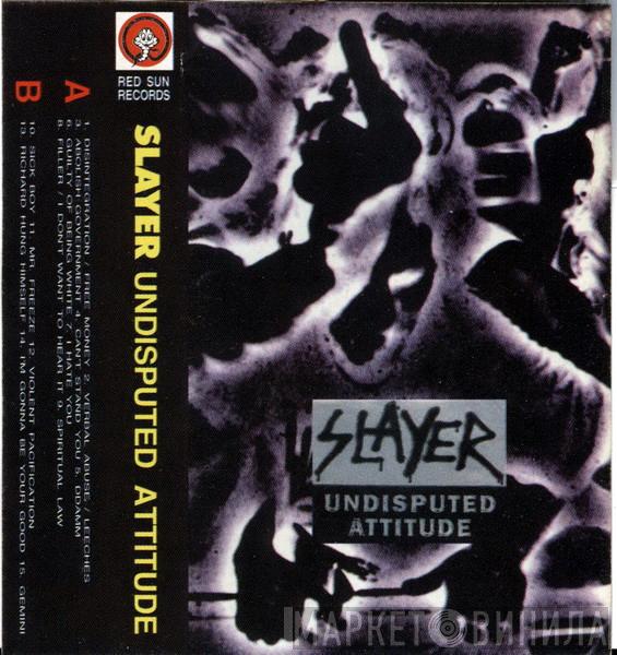  Slayer  - Undisputed Attitude