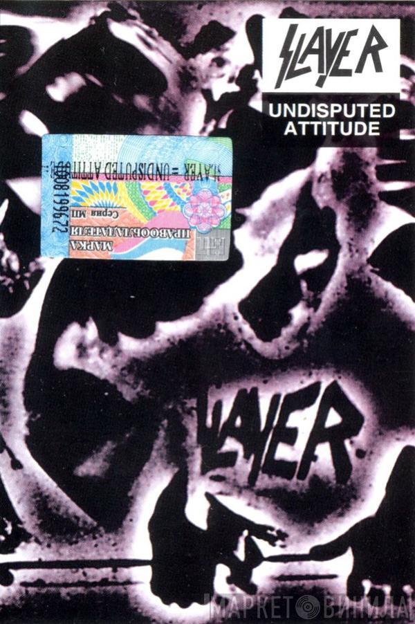  Slayer  - Undisputed Attitude