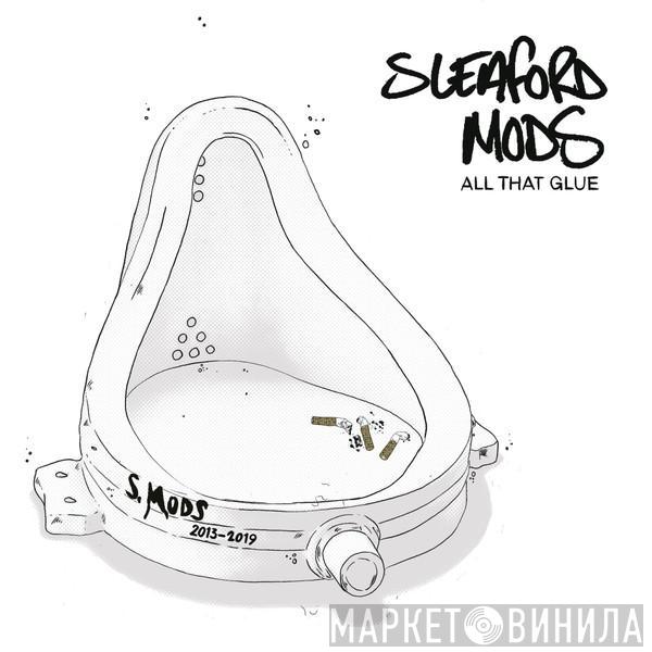Sleaford Mods - All That Glue