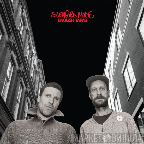 Sleaford Mods  - English Tapas