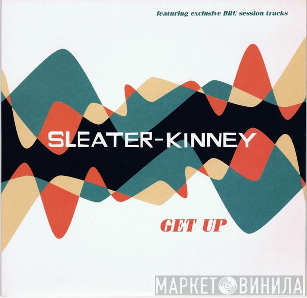 Sleater-Kinney - Get Up