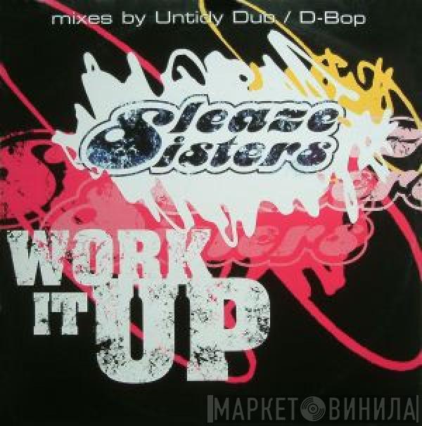 Sleaze Sisters - Work It Up