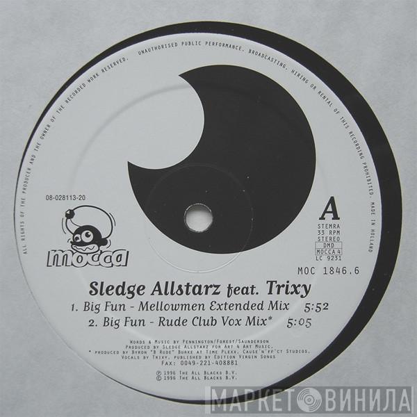 Sledge Allstarz, Trixy - Big Fun