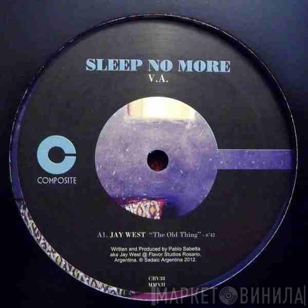  - Sleep No More
