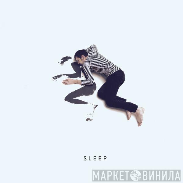 Sleep  - Sleep